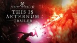 New World: This Is Aeternum Trailer – Coming August 31, 2021