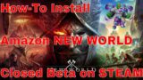 How to install Amazon New World Closed Beta on Steam
