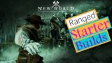 2 Ranged Starter Builds For New World!