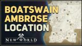 Boatswain Ambrose Location New World
