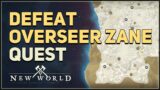 Defeat Overseer Zane New World