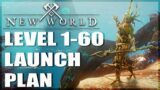 My Level 1-60 Launch Plan – New World