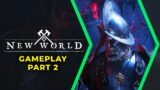 New World | Gameplay – Part 2