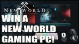 New World Gaming PC Giveaway Event!