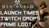New World Launch Times, EPIC Twitch Drops & Prime Loot