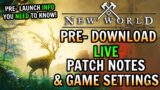 New World Pre – Download is LIVE, Patch Notes & Game Settings!