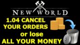 1.04 CANCEL YOUR New World BUY / SELL ORDERS or lose EVERYTHING