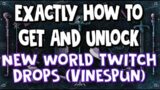 Exactly How To Get AND Unlock New World Twitch Drops (Vinespun Weapon Skins)