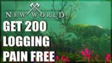 Get 100 – 200 Logging Easy(er)-New World