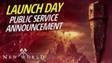 Launch Day PSA – New World