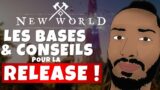 Les Bases & Conseils pour la Release New World !