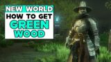 NEW WORLD How To Get GREEN WOOD