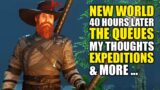 New World 40 Hours Late | The Queues, Updated Thoughts, Expeditions & More