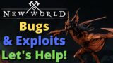 New World Bug, Glitches & Exploit Hunting!