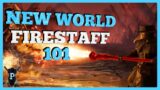 New World Firestaff Beginner's Overview and Guide