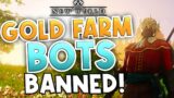 New World Gold Farm Bots & 3rd Party Accounts Banned! Mass Reporting Issues?