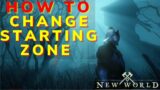 New World How to CHANGE Starting area