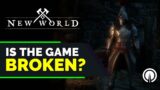 New World | Is the game broken?