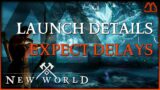 New World Launch Details, Delays and what you NEED to know!