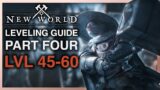 New World Leveling Series! Part 4 End Game Level 45-60