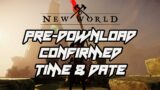 New World – Pre-Download Confirmed Time and Date