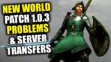 New World | Problems & Server Transfers | New World Patch 1.03