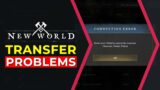 New World Server Transfer Problems