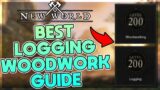 New World | THE BEST LOGGING & WOODWORKING GUIDE! 1-200 LOGGING & WOODWORKING FAST!