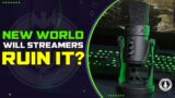 New World | Will Streamers Ruin it?