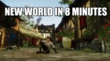 New World in 8 Minutes