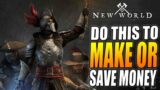 Do This To MAKE or SAVE Money in New World