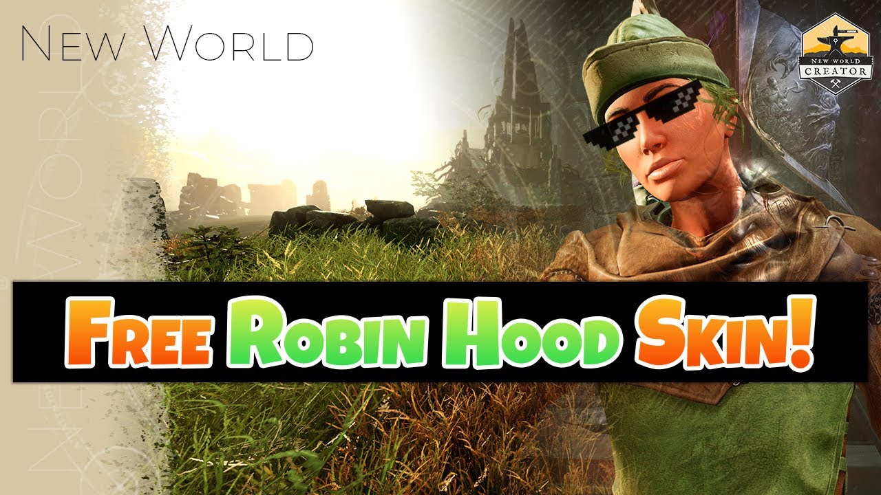 Free New World Robin Hood Skin New World Skins New World News Updates New World Videos