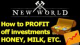 How to PROFIT BIG off your investments (HONEY, milk, animal eye, animal viscera, etc.) in New World
