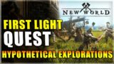Hypothetical Explorations Quest New World | First Light