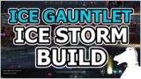 Ice Gauntlet Ice Storm Build | New World