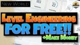 Level Engineering For FREE (And make money) – New World Engineering Guide