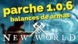 NUEVOS BALANCES DE ARMAS PARCHE 1.0.6 NEW WORLD