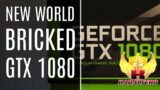 New World, Bricked A GTX 1080 (Gaming / MMORPG)