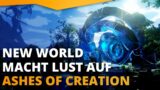 New World macht Lust auf Ashes of Creation