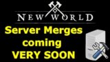 New World server merges are coming VERY SOON, start preparing now
