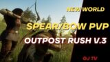New world Outpost rush v.3 | spear/bow pvp highlights