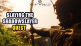 Slaying the Shadowslayer Quest New World