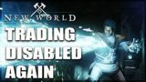 Trading Has Been Disabled AGAIN! – New World