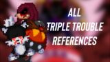 All Fnf triple trouble references