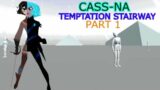 CASS-NA – Temptation Stairway Part 1