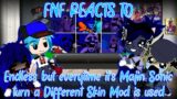 FNF Reacts To Endless but everytime it's Majin Sonic turn a Different Skin Mod is used