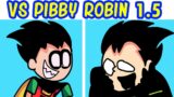 FNF Vs Pibby Robin New Update | Robin Pibby (V1.5) | Come and Learn with Pibby | FNF Mod Hard
