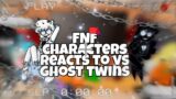 FNF characters reacts to VS Ghost twins // Gacha Club // Lazy post