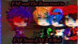 Fnf and The Team react to:FNF Sonic.EXE 2.0 Mod(Act 1,Act 2&Act 3)//Gacha Club