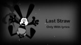 Friday Night Funkin Pipecleaner Spinel Vs Oswald  music-Last Straw Only With lyrics